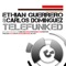 Telefunked (Carlos Agraz Mix Remix) - Ethian Guerrero & Carlos Dominguez lyrics
