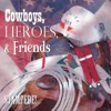 Cowboys Heros & Friends