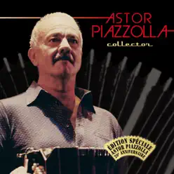 Collector (Edition spéciale 20 ans) - Ástor Piazzolla