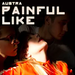Painful Like - Single - Austra