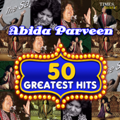 50 Greatest Hits Abida Parveen - Abida Parveen