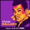 Rhythm & Blues King - Frank Ballard