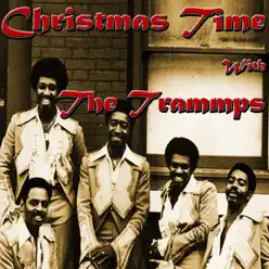 Christmas Time With the Trammps - The Trammps Christmas Time With the Trammps - The Trammps