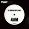 4AM (DJ Fry Ups & Hellbwoy Remix) - Da Urban Outlaws lyrics