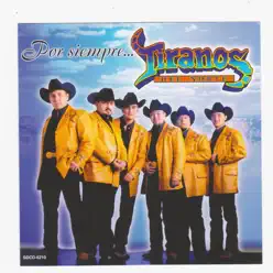 Por Siempre - Los Tiranos del Norte Por Siempre - Los Tiranos del Norte