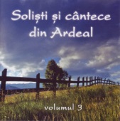 Solisti si cantece din Ardeal (Vol 3)