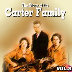 The Story of the Carter Family Vol.3 - The Carter Family