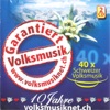 Garantiert Volksmusik (40 x Schweizer Volksmusik) (feat. Various Artists)