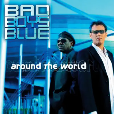 Around the World - Bad Boys Blue