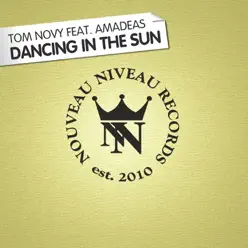 Dancing In the Sun (feat. Amadeas) [Remixes] - Tom Novy