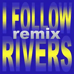 I Follow Rivers (Diamonds Club Edit) Song Lyrics