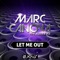 Let Me Out (feat. Alesia & Jice) [Dub Mix] - Marc Canova lyrics