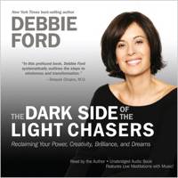 Debbie Ford - The Dark Side of the Light Chasers (Unabridged) artwork