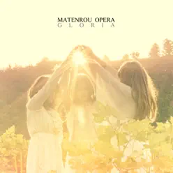 GLORIA - EP - Matenrou Opera