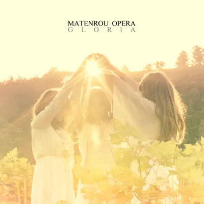 GLORIA - EP - Matenrou Opera