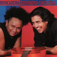 Brincadeira by Zezo Ribeiro & Chico César album reviews, ratings, credits