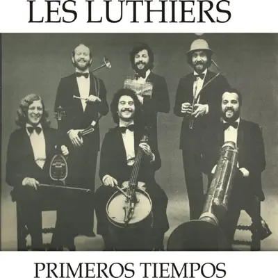 Primeros Tiempos - Les Luthiers