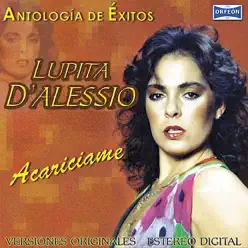Antología De Éxitos: Acariciame - Lupita D'Alessio