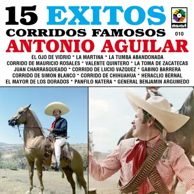 15 Éxitos Corridos Famosos - Antonio Aguilar - Antonio Aguilar