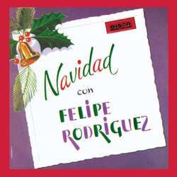 Felipe 'La Voz' Rodriguez - Llega la Noche Buena
