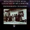 Hungarian Folk Music Collected by Béla Bartók (Hungaroton Classics) album lyrics, reviews, download