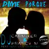 Stream & download Dime Porque (feat. Neon Los Tiburones) - Single