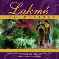 Lakmé (Opera in 3 acts / Complete recording 1951) by Chor der Opera Comique Paris, Orchester der Opera Comique Paris, Mado Robin, Libero De Luca & Jean Borthayre album reviews, ratings, credits