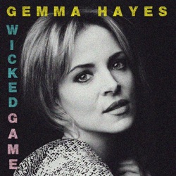 Gemma Hayes - Wicked Game