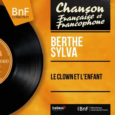 Le clown et l'enfant (Mono version) - Single - Berthe Sylva