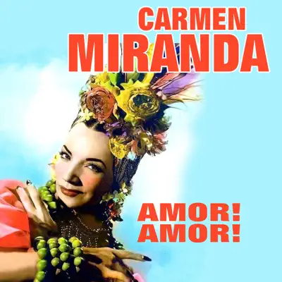 Amor! Amor! - Carmen Miranda