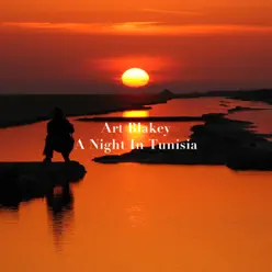 A Night in Tunisia - Art Blakey A Night in Tunisia - Art Blakey