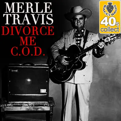 Divorce Me C.O.D. (Remastered) - Single - Merle Travis