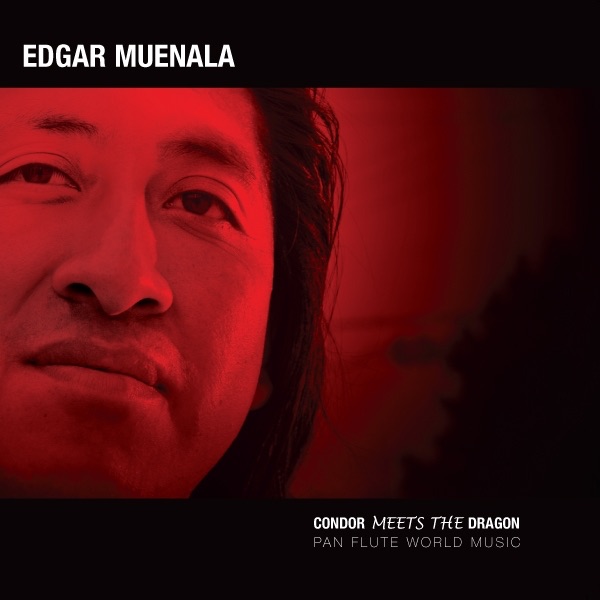 Edgar Muenala Condor Meets the Dragon Album Cover