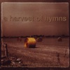 A Harvest of Hymns