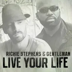 Live Your Life - Single by Richie Stephens & Gentleman album reviews, ratings, credits