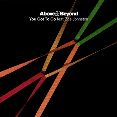 You Got to Go (feat. Zoë Johnston) - Single - Above & Beyond