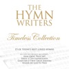 The Hymn Writers: Timeless Collection