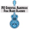 30 Essential American Folk Blues Classics, 2013