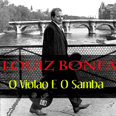 Luiz bonfa: O violão e o samba - Luíz Bonfá
