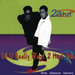 2 A.M. - Do U Really Want 2 Hurt Me
