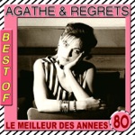Le meilleur des années 80: The Best of Agathe & Regrets