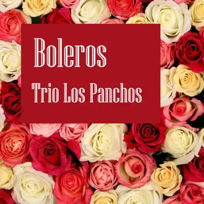 Boleros - Los Panchos Boleros - Los Panchos