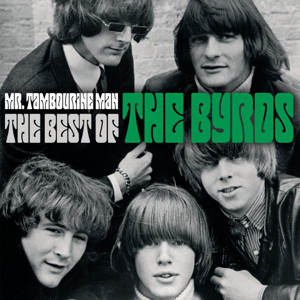 Mr Tambourine Man The Best Of By The Byrds On Apple Music