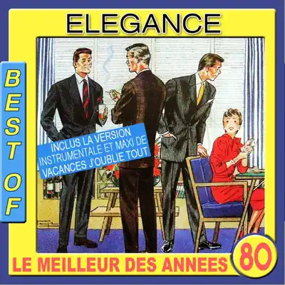 Best of Elégance (Le meilleur des années 80) - Elegance Best of Elégance (Le meilleur des années 80) - Elegance