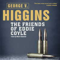 George V. Higgins - The Friends of Eddie Coyle (Unabridged) artwork