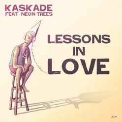 Lessons In Love (Headhunterz Remix) [feat. Neon Trees] - Single - Kaskade