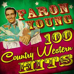 100 Country Western Hits - Faron Young