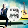 Leaga-Ti Inima De Cer