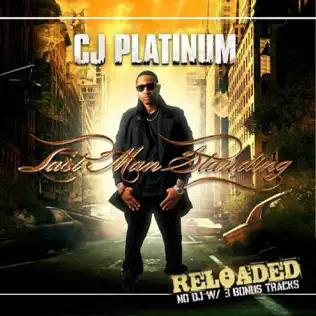 lataa albumi Cj Platinum - Last Man Standing Reloaded