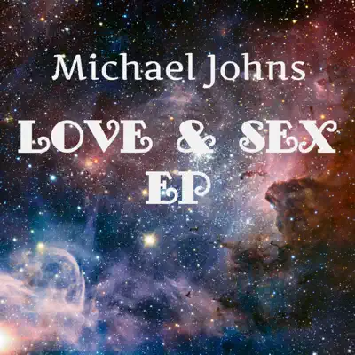 Love & Sex EP - Michael Johns